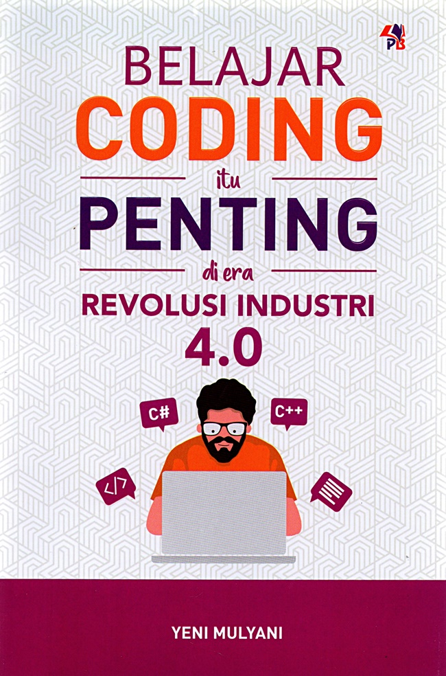 Cover BELAJAR CODING ITU PENTING DI ERA REVOLUSI INDRUSTRI 4.0 / YENI MULYANI