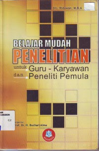 Cover BELAJAR MUDAH PENELITIAN :' :  Untuk Guru - Karyawan Peneliti Pemula / Dr. RIDUWAN,M.Pd.M.B.A