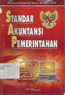 Cover STANDAR AKUNTANSI PEMERINTAH :  Peraturan Pemerintah Nomor 24 Tahun 2005 / PEMERINTAH REPUBLIK INDONESIA