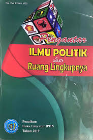 Cover PENGANTAR ILMU POLITIK DAN RUANG LINGKUPNYA / DRA. EVA EVIANY, M.SI