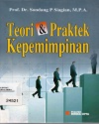Cover TEORI & PRAKTEK KEPEMIMPINAN /' / Prof. Dr. SONDANG P. SIAGIAN, M.P.A.