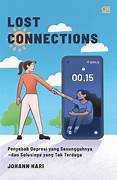 Cover LOST CONNECTIONS :  Penyebab Depresi Yang Sesungguhnya Dan Solusinya Yang Tak Terduga / JOHANN hARI