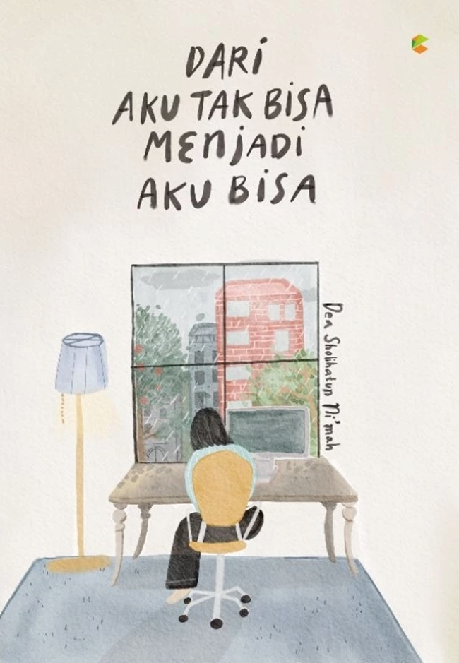 Cover DARI AKU TAK BISA MENJADI AKU BISA / DEA  SHOLIHATUN NI'MAH