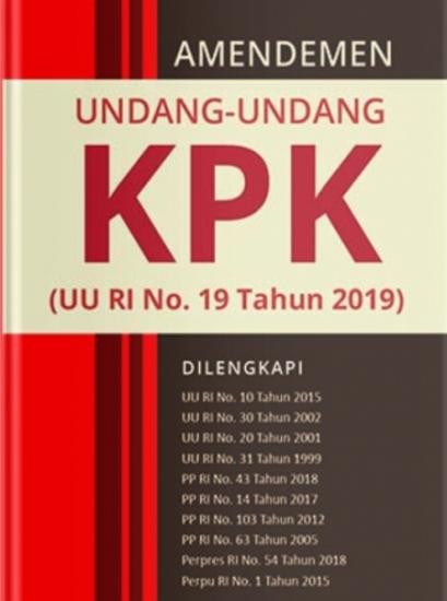 Cover AMENDEMEN UNDANG-UNDANG KPK :  ( UU RI NO. 19 TAHUN 2019 ) / TIM REDAKSI