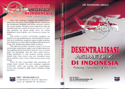 Cover DESENTRALISASI ASIMETRIK DI INDONESIA  ' :  PELUANG, TANTANGAN & RECOVERY / Dr. MUHADAM LABOLO
