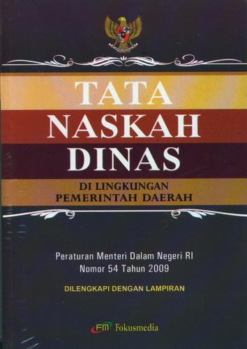 Cover TATA NASKAH DINAS DILINGKUNGAN PEMERINTAH DAERAH ' :  Peraturan Mentri Dalam Negri RI Nomor 54 Tahun 2009 / ANGGOTA IKAPI