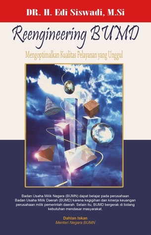 Cover REENGINEERING BUMD :  Mengoptimalkan Kualitas Pelayanan yang Unggul / DR. H. EDI SISWADI, M.SI