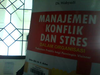 Cover MANAJEMEN KOMPLIK DAN STRES DALAM ORGANISASI :  Pedoman Praktis bagi pemimpin visioner / Dr.WAHYUDI