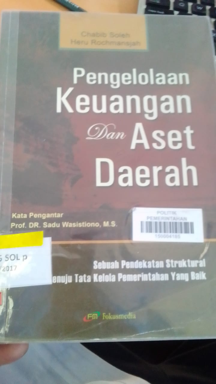 Cover PENGELOLAAN KEUANGAN DAN ASET DAERAH :  SEBUAH PENDEKATAN STUKTURAL MENUJU TATA KELOLA PEMERINTAHAN YANG BAIK / CHOBIB SHOLEH