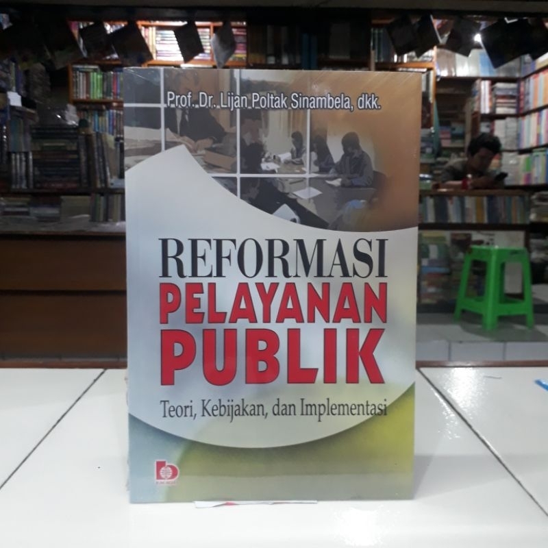 Cover REFORMASI BIROKRASI PUBLIK :  TEORI, KEBIJAKAN DAN IMPLEMENTASI / PROF.DR. LIJAN POLTAK SINAMBELA,DKK