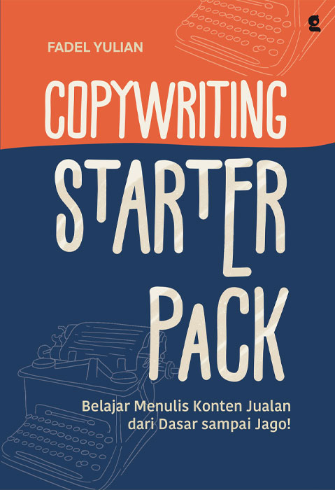 Cover COPYWRITING STARTER PACK :  Belajar Menulis konten Jualan Dari Dasar Sampai Jago! / FADEL YULIAN