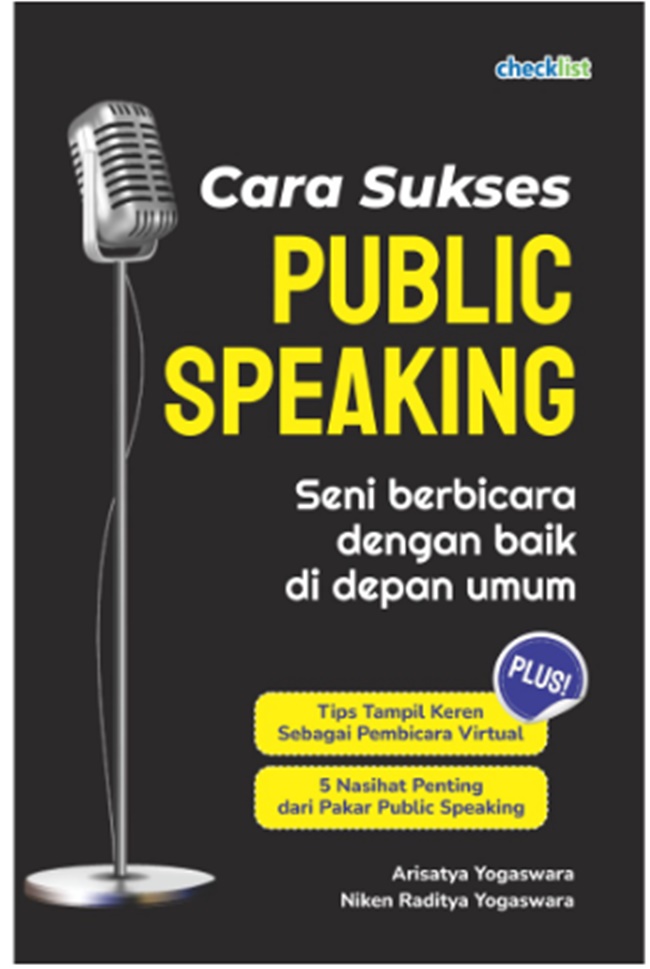 Cover CARA SUKSES PUBLICK SPEAKING :  SENI BERBICARA DENGAN BAIK DI DEPAN UMUM / ARISATYA YOGASWARA