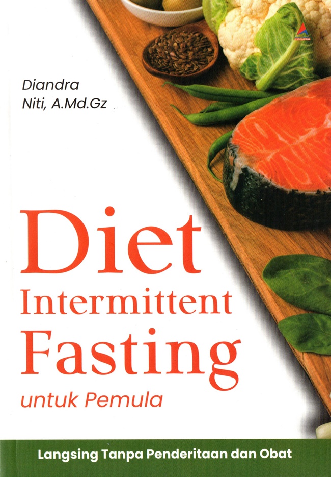 Cover DIET INTERMITTENT FASTING UNTUK PEMULA :  Langsing Tanpa Penderitaan Dan Obat / DIANDRA, NITI