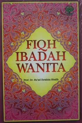 Cover FIQH IBADAH WANITA / Prof. Dr. SUAD IBRAHIM SHALIH