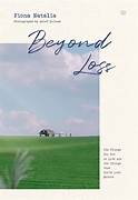 Cover BEYOND LOSS :  The Things You Get In life Are The Things that You've Lost Before / FIONA NATALIA