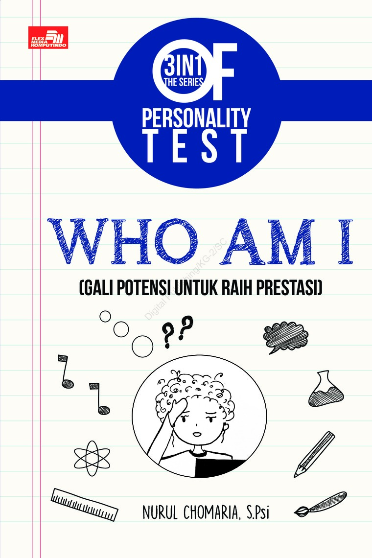 Cover 3 IN 1 SERIES OF PERSONALITY TEST : WHO AM I :  ( GALI POTENSI UK RAIH PRESTASI ) / NURUL CHOMARIA, S. Psi