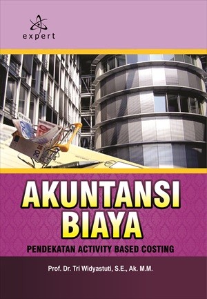 Cover AKUNTANSI BIAYA :  Pendekatan activity based costing / Prof. Dr. TRI WIDYASTUTI, S.E., Ak., M.M.
