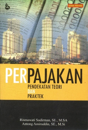 Cover PERPAJAKAN PENDEKATAN TEORI DAN PRAKTEK ' / RISMAWATI SUDIRMAN, SE., M.SA.