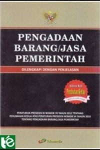 Cover PENGADAAN BARANG/JASA PEMERINTAH DILENGKAPI DENGAN PENJELASAN :  PERATURAN PRESIDEN REPUBLIK INDONESIA NOMOR 70 TAHUN 2012 / ANGGOTA IKAPI