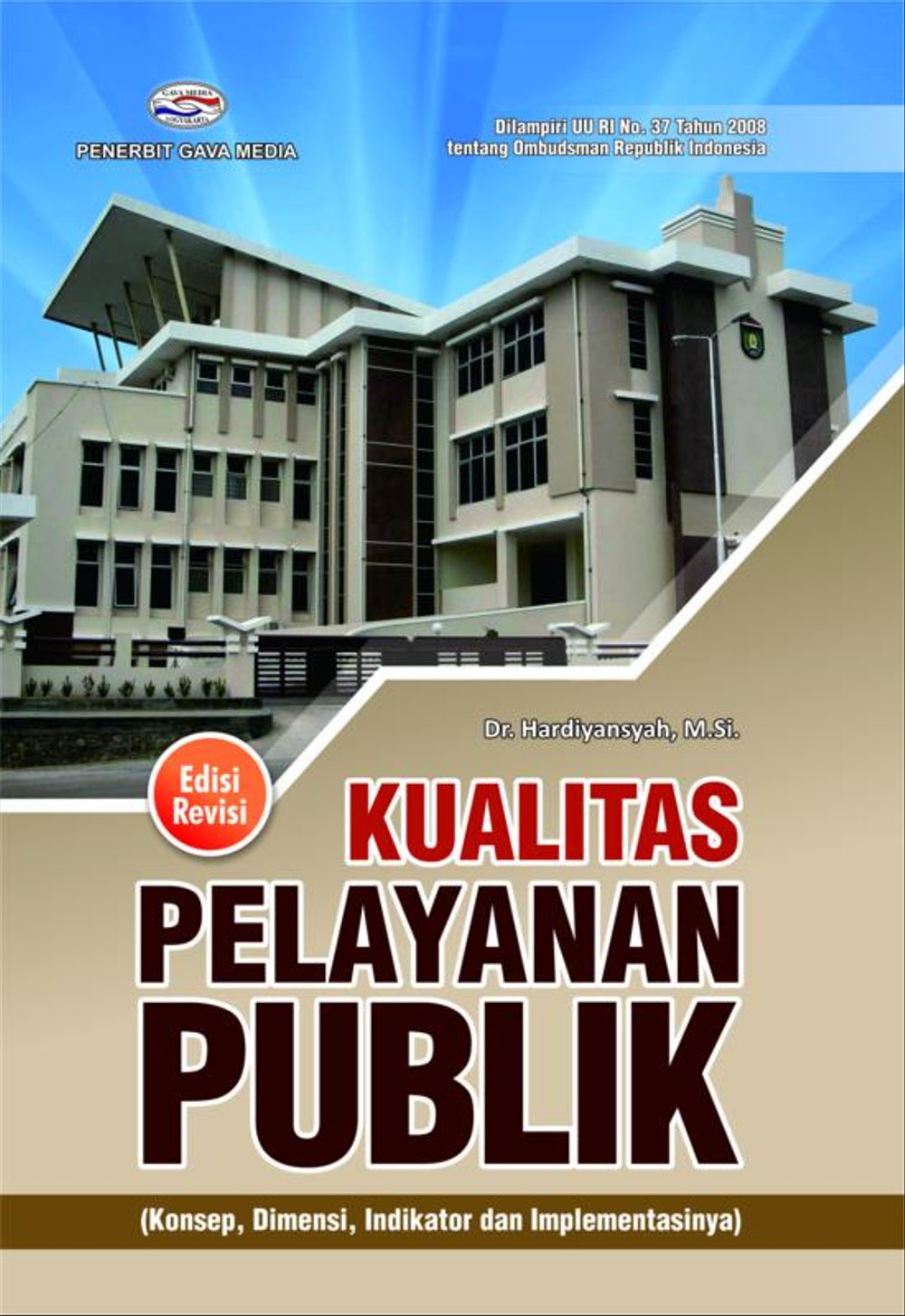 Cover KUALITAS PELAYANAN PUBLIK :  KONSEP, DIMENSI, INDIKATOR DAN IMPLEMENTASINYA / DR. HARDIYANSYAH,MSi