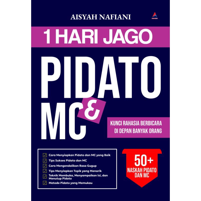 Cover 1 HARI JAGO PIDATO & MC :  Kunci Rahasia  Berbicara  Di Depan Banyak Orang / AISYAH NAFIANI