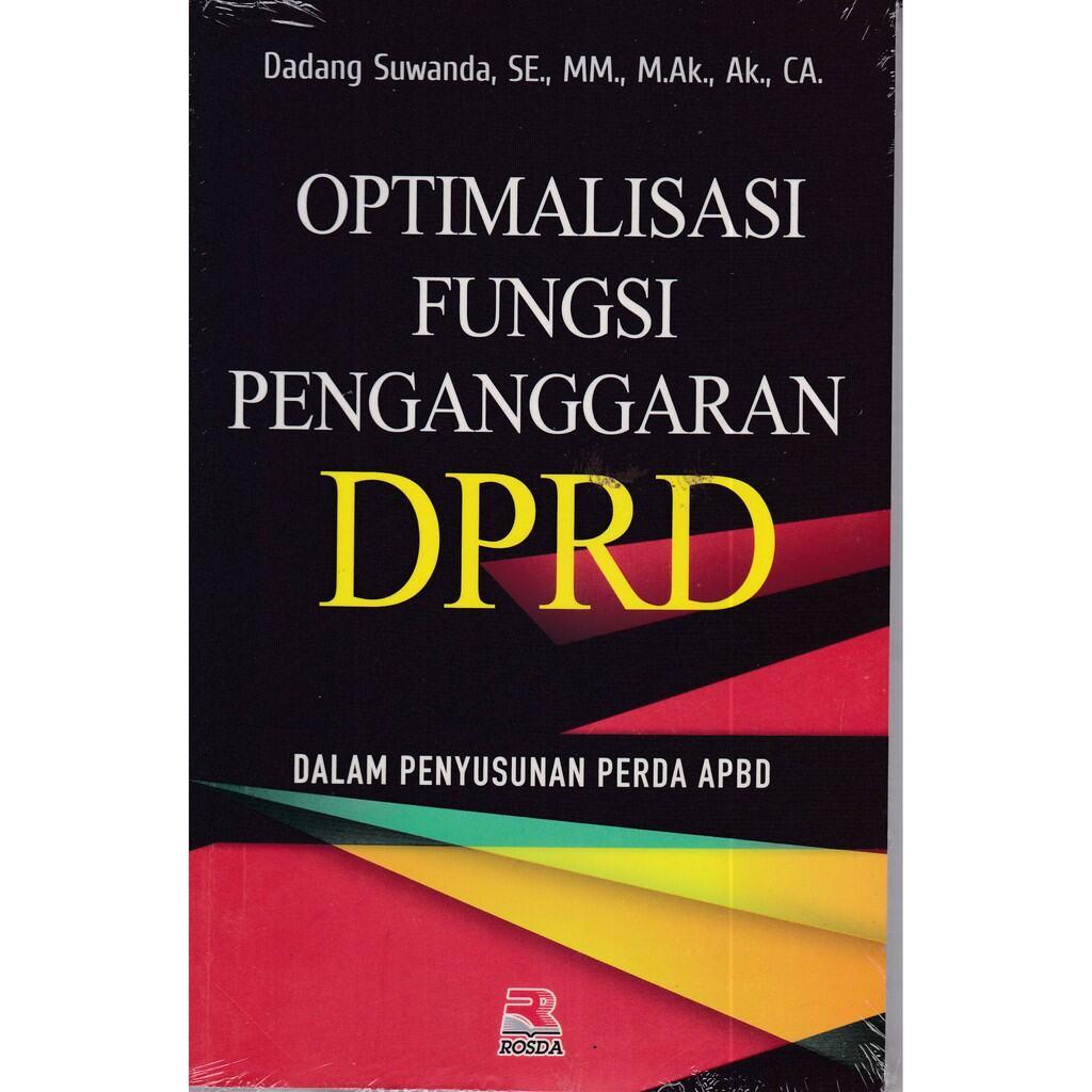 Cover OPTIMALISASI FUNGSI PENGANGGARAN DPRD ' :  DALAM PENYUSUNAN PERDA APBD / PROF.DADANG SUWANDA,SE.,MM.,M.Ak.,AK.,CA