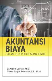 Cover AKUNTANSI BIAYA DALAM PERSPEKTIF MANAJERIAL / WIWIK LESTARI