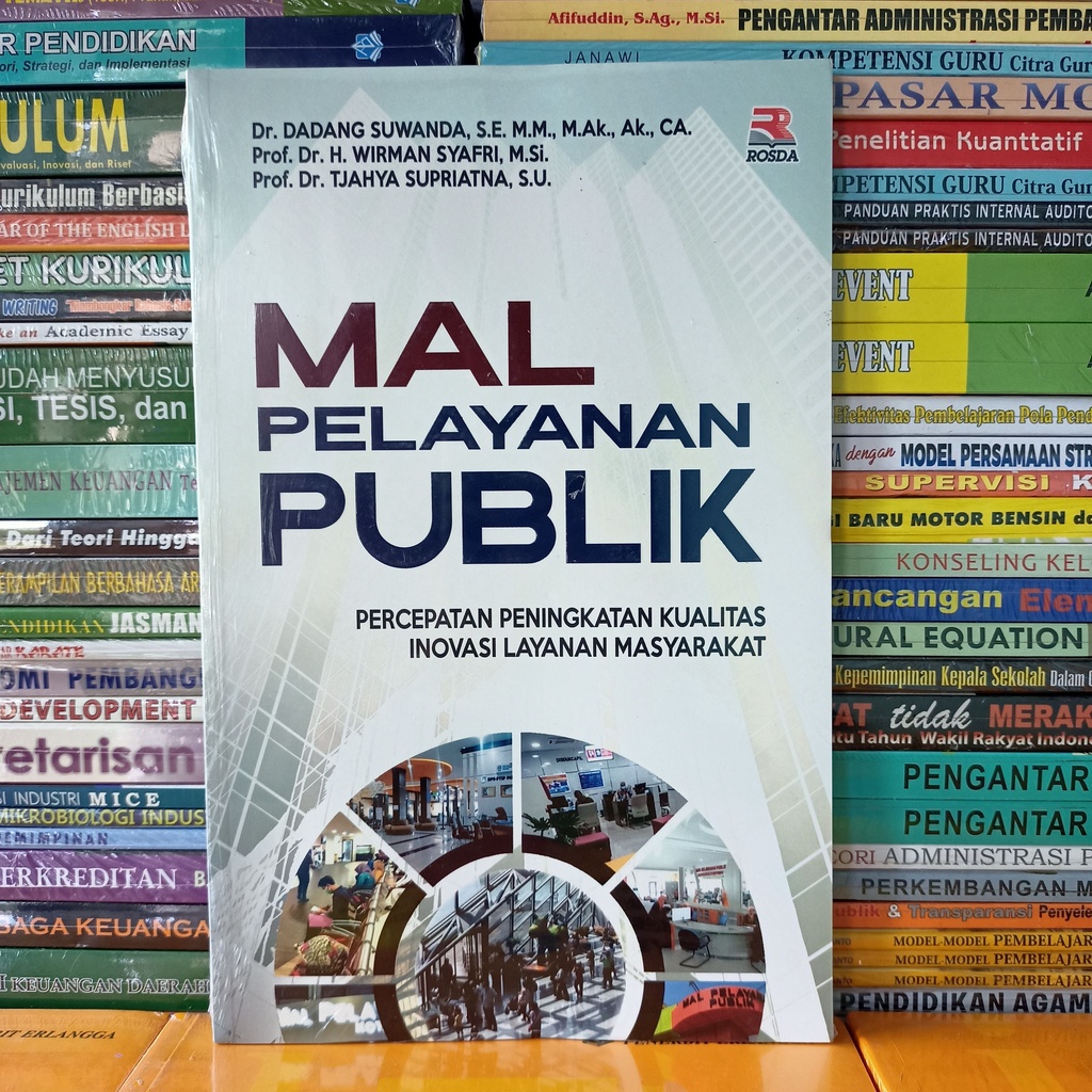 Cover MAL PELAYANAN PUBLIK :  PERCEPATAN PENINGKATAJN KUALITAS INOVASI LAYANAN MASYARAKAT / PROF. DR. DADANG SUWANDA,SE.,MM,M.Ak.,Ak.,CA