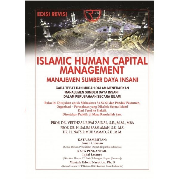 Cover ISLAMIC HUMAN CAPITAL MANAGEMENT :  Manajemen Sumber Daya Insani / PROF. DR. VEITHZAL RIVAI ZAINAL