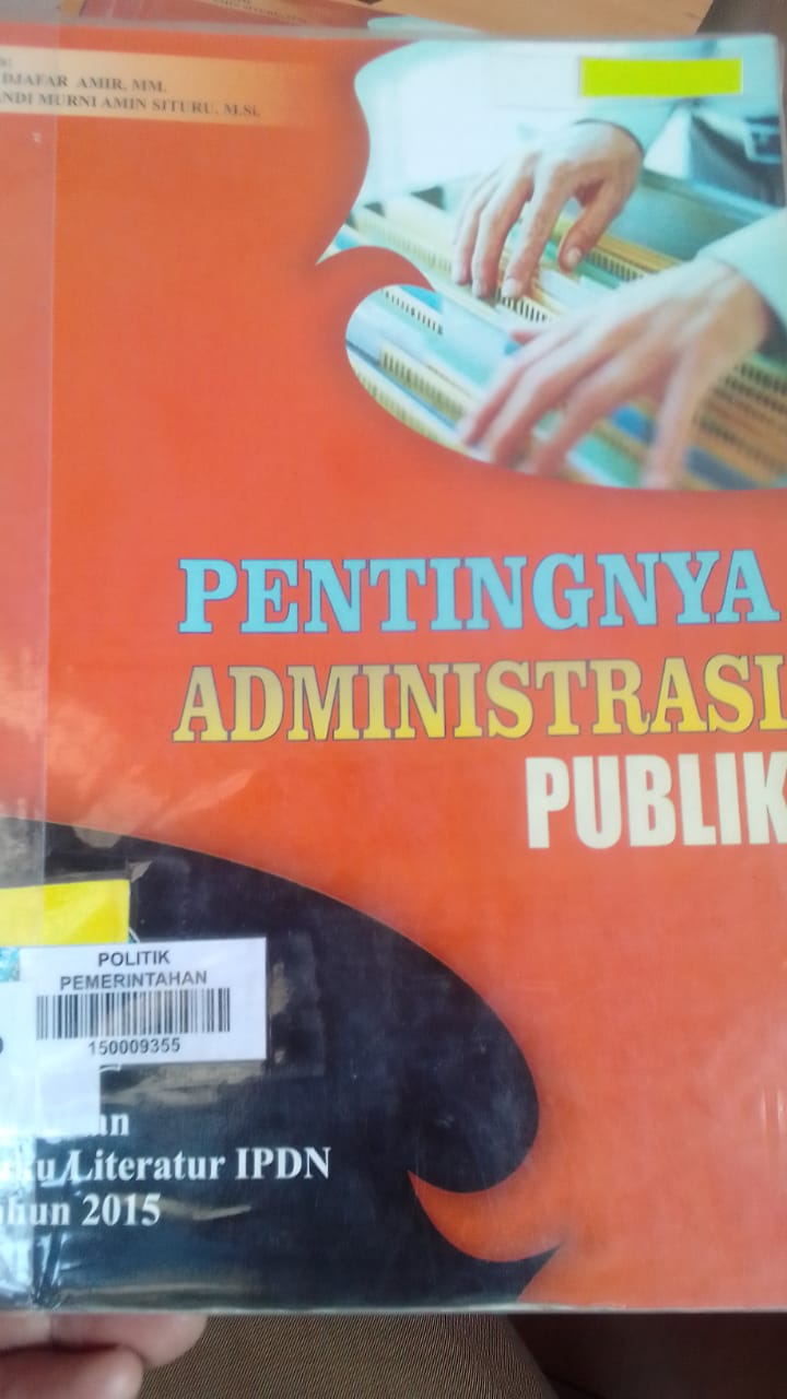 Cover PENTINGNYA ADMNISTRASI PUBLIK / DR. IR. DJAFAR AMIR, MM