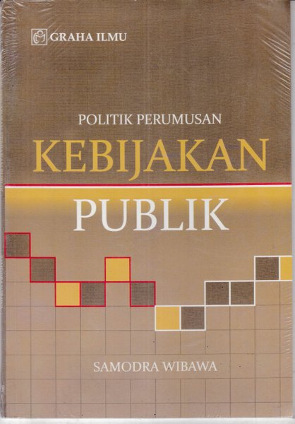 Cover POLITIK PERUMUSAN KEBIJAKAN PUBLIK/ FPP / SAMODRA WIBAWA