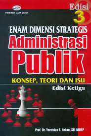 Cover ENAM DIMENSI STRATEGIS ADMINISTRASI PUBLIK :  Konsep, Teori dan Isu / PROF. DR. YEREMIAS T. KEBAN, SU, MURP