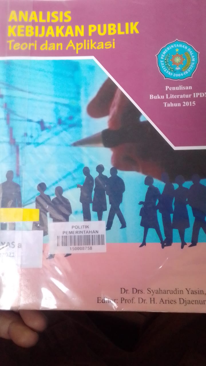 Cover ANALISIS KEBIJAKAN PUBLIK :  TEORI DAN APLIKASINYA / DR.DRS.SYAHARUDIN YASIN ,MSI