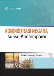 Cover ADMINISTRASI NEGARA :  Isu-Isu Kontemporer / SAMODRA WIBAWA