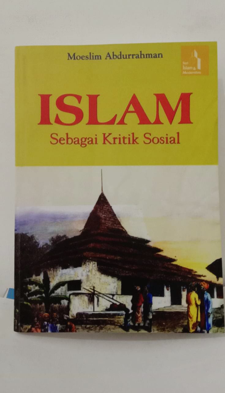 Cover ISLAM :  Sebagai Kritik Sosial / MOESLIM ABDURRAHMAN