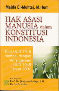 Cover HAK ASASI MANUSIA DALAM KONSTITUTSI INDONESIA  ' :  Dari UUD 1945 Tahun 1945 sampai dengan Amandemen UUD 1945 Tahun 2002