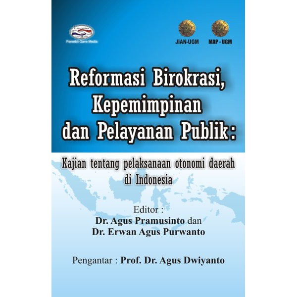 Cover REFORMASI BIROKRASI KEPEMIMPINAN DAN PELAYANAN PUBLIK ' :  KAJIAN TENTANG PELAKSANAAN OTONOMI DAERAH DI INDONESIA / DR. AGUS PRAMUSINTO