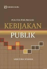 Cover POLITIK PERUMUSAN KEBIJAKAN  PUBLIK / SAMODRA WIBAWA