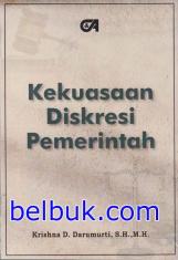 Cover KEKUASAAN DISKRESI  PEMERINTAHAN / KRISHNA D. DARUMURTI, SH.,MH.