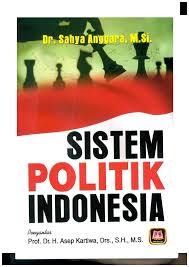 Cover SISTEM POLITIK INDONESIA ' / Dr. SAHYA  ANGGARA, M.SI.