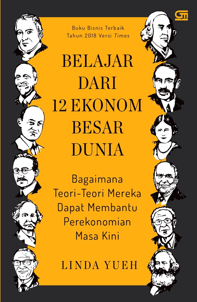 Cover BELAJAR DARI 12 EKONOMI BESAR DUNIA :  Bagaimana Teori - teori Mereka Dapat Membantu Perekonomian Masa Kini / LINDA YUEH