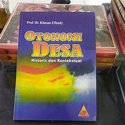 Cover OTONOMI DESA  ' :  Histori Dan Kontekstual / DR. KHASAN EFFENDY