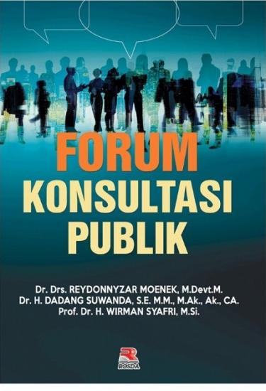 Cover FORUM KONSULTASI PUBLIK  ' / REYDONNYZAR MOENEK