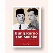 Cover BUNG KARNO TAN MALAKA :  Diplomasi & Militansi Merebut Kemerdekaan Indonesia / NOVI FUJI