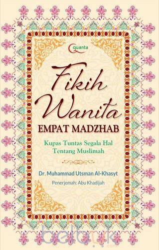 Cover FIKIH WANITA EMPAT MADZHAB :  Kupas Tuntas Segala Hal Tentang Muslimah / Dr. MUHAMMAD UTSMAN AL-KHASYT
