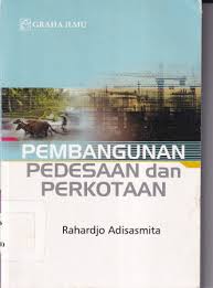 Cover PEMBANGUNAN PEDESAAN DAN PERKOTAAN ' / RAHARDJO ADISASMITA
