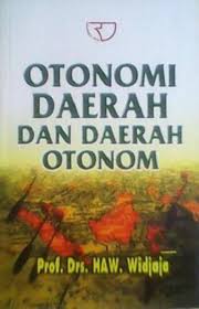 Cover OTONOMI DAERAH DAN DAERAH OTONOM / Prof. Drs. HAW. WIDJAJA.