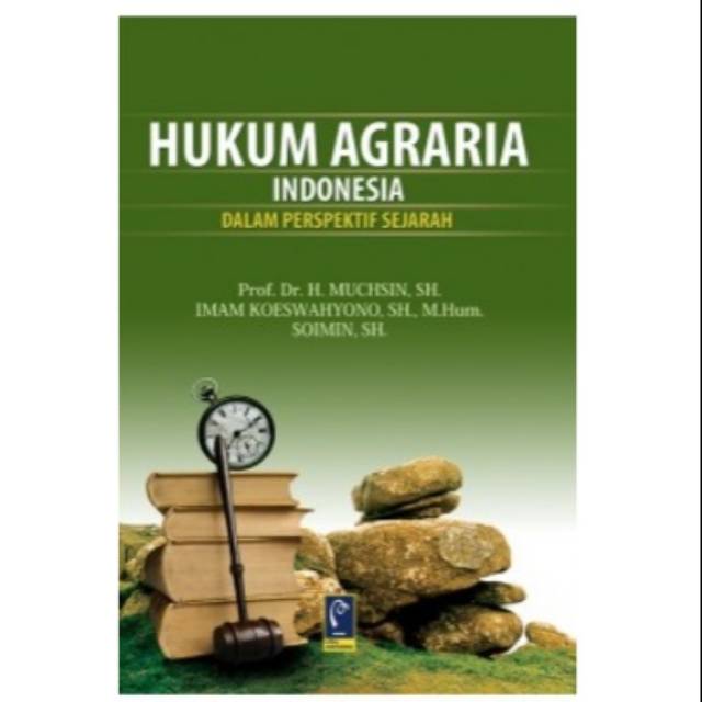 Cover HUKUM AGRARIA INDONESIA DALAM PERSPEKTIF SEJARAH / PROF.DR. H. MUCHSIN,SH