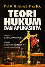 Cover TEORI HUKUM DAN APLIKASINYA / Prof. Dr. H. JUHAYA S. PRAJA, M.A.