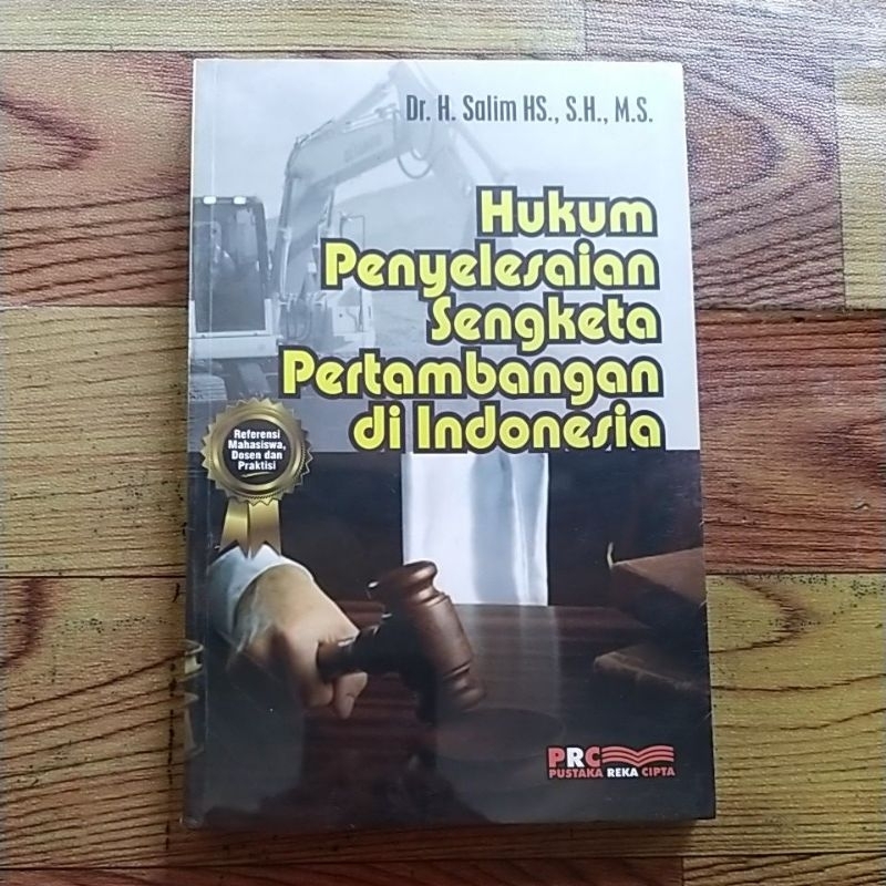 Cover HUKUM PENYELESAIAN SENGKETA PERTAMBANGAN DI INDONESIA / DR. H. SALIM,SH.,MS.
